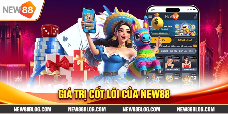 Giá trị cốt lõi của NEW88
